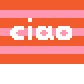 Ciao