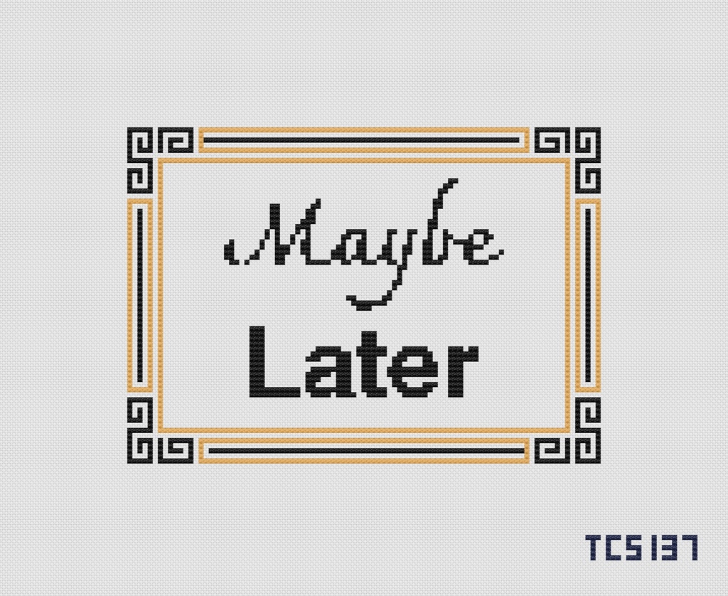 Maybe Later 